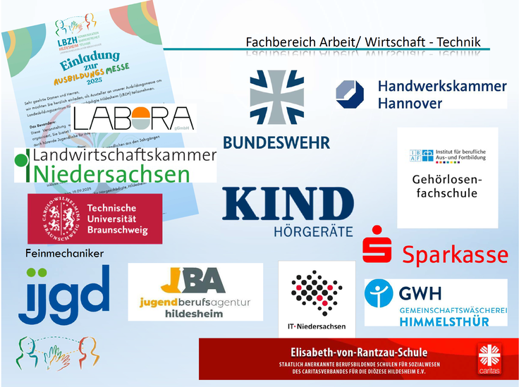Alle Aussteller der Ausbildungsmesse: LBZH Hildesheim,Kind Hörgeräte,Bundeswehr,Handwerkskammer Hannover,ijgd,IT-Niedersachsen,GWH Himmelsthür,Labora,TUB,ABAF,Landwirtschaftskammer Niedersachsen,Sparkasse,JBA Hildesheim,Elisabeth-von-Rantzau-Schule